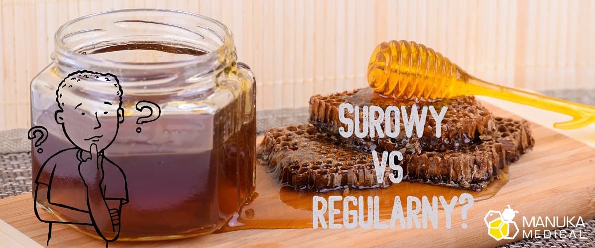 Miód Manuka RAW czyli czym różni się miód surowy od regularnego miodu?